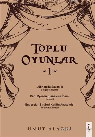 Toplu Oyunlar 1 | Umut Alagül | İkinci Adam Yayınları