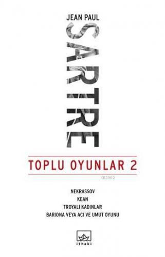 Toplu Oyunlar 2; Nekrassov - Kean - Troyalı Kadınlar - Bariona veya Ac