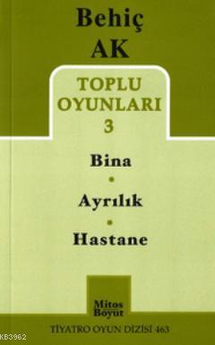 Toplu Oyunlar 3 - Bina - Ayrılık - Hastane | Behiç Ak | Mitos Boyut Ya