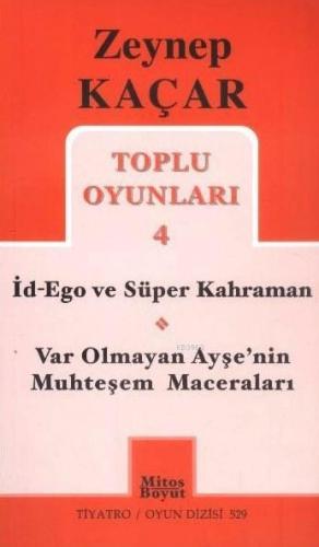 Toplu Oyunlar 4; İd Ego ve Süper Kahraman | Zeynep Kaçar | Mitos Boyut