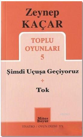 Toplu Oyunlar 5; Şimdi Uçuşa Geçiyoruz - Tok | Zeynep Kaçar | Mitos Bo