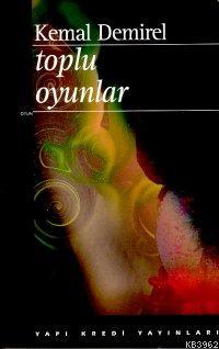 Toplu Oyunlar | Kemal Demirel | Yapı Kredi Yayınları ( YKY )