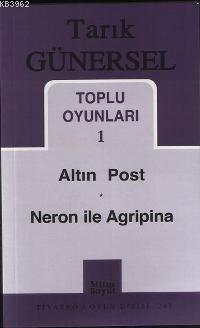 Toplu Oyunları 1; Altın Post - Neron ile Agripina | Tarık Günersel | M