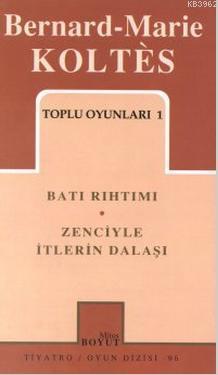 Toplu Oyunları 1; Batı Rıhtımı - Zenciyle İtlerin Dalaşı | Bernard-Mar