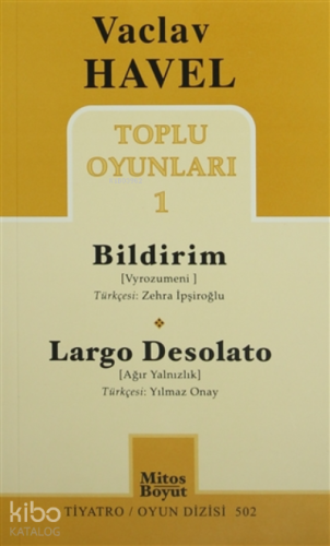 Toplu Oyunları 1 : Bildirim / Largo Desolato | Vaclav Havel | Mitos Bo