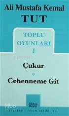 Toplu Oyunları 1 / Çukur - Cehenneme Git | Ali Mustafa Kemal Tut | Mit