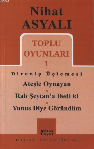 Toplu Oyunları 1 Direniş Üçlemesi; Ateşle Oynayan - Rab Şeytan'a Dedi 