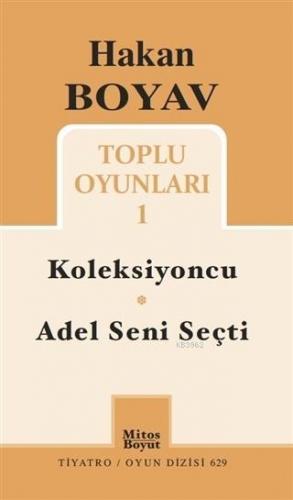 Toplu Oyunları 1 - Koleksiyoncu - Adel Seni Seçti | Hakan Boyav | Mito