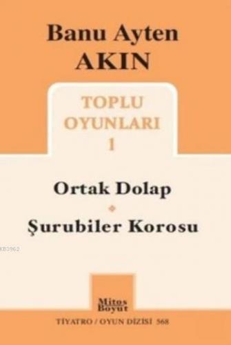 Toplu Oyunları 1; Ortak Dolap Şurubiler Korus | Banu Ayten Akın | Mito