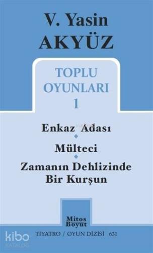 Toplu Oyunları 1; Tiyatro / Oyun Dizisi 631 | V. Yasin Akyüz | Mitos B