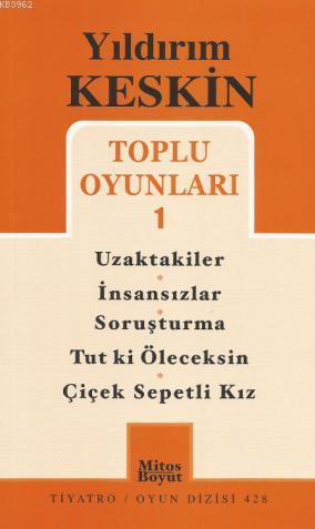 Toplu Oyunları 1; Uzaktakiler - İnsansızlar - Soruşturma - Tutki Ölece