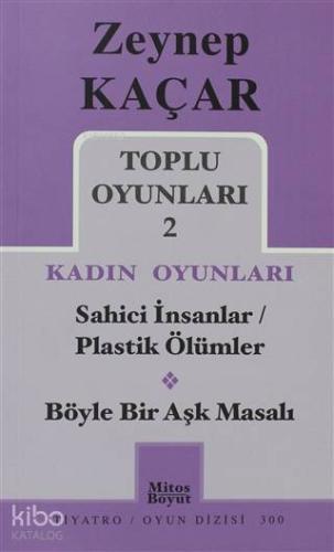 Toplu Oyunları 2 - Kadın Oyunları / Sahici İnsanlar - Plastik Ölümler 