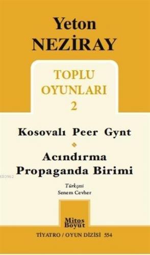 Toplu Oyunları 2 Kosovalı Peer Gynt / Acındırma Propaganda Birimi | Ye