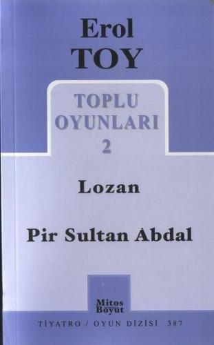 Toplu Oyunları 2; Lozan - Pir Sultan Abdal | Erol Toy | Mitos Boyut Ya