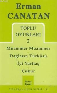 Toplu Oyunları 2; Muammer Muammer - Dağların Türküsü - İyi Yurttaş - Ç