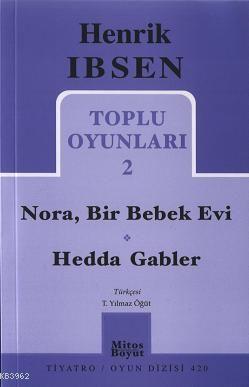 Toplu Oyunları 2; Nora, Bir Bebek Evi / Hedda Gabler | Henrik Ibsen | 