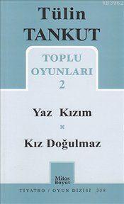 Toplu Oyunları 2; Yaz Kızım - Kız Doğulmaz | Tülin Tankut | Mitos Boyu