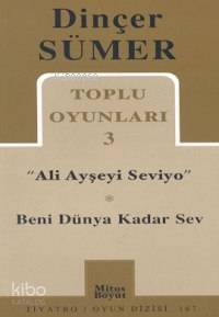 Toplu Oyunları 3; Ali Ayşeyi Seviyo - Beni Dünya Kadar Sev | Dinçer Sü