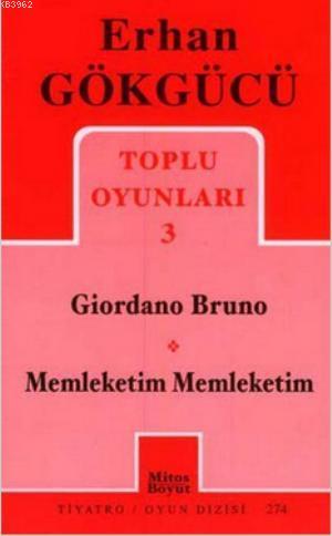 Toplu Oyunları 3; Giordano Bruno - Memleketim Memleketim | Erhan Gökgü