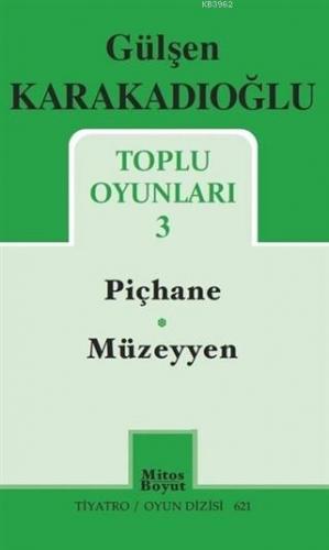 Toplu Oyunları - 3 - Piçhane - Müzeyyen | Gülşen Karakadıoğlu | Mitos 