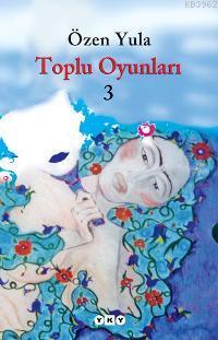 Toplu Oyunları 3 | Özen Yula | Yapı Kredi Yayınları ( YKY )