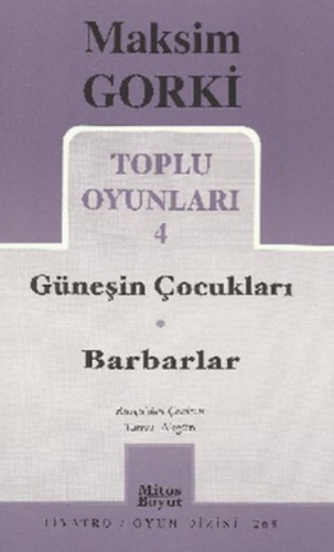 Toplu Oyunları 4 - Güneşin Çocukları - Barbarlar | Maksim Gorki | Mito