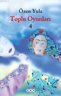 Toplu Oyunları 4 | Özen Yula | Yapı Kredi Yayınları ( YKY )