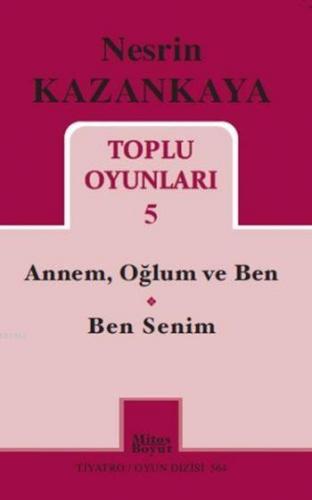 Toplu Oyunları 5; Annem Oğlum ve Ben Ben Senim | Nesrin Kazankaya | Mi