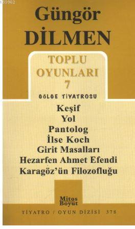 Toplu Oyunları 7 - Gölge Tiyatrosu | Güngör Dilmen | Mitos Boyut Yayın