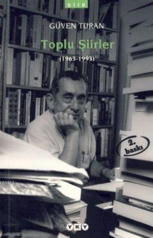 Toplu Şiirler; (1963-1993) | Güven Turan | Yapı Kredi Yayınları ( YKY 