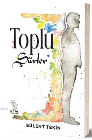 Toplu Şiirler | Bülent Tekin | Delal Kitap