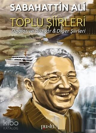 Toplu Şiirleri; Dağlar ve Rüzgar - Diğer Şiirleri | Sabahattin Ali | P