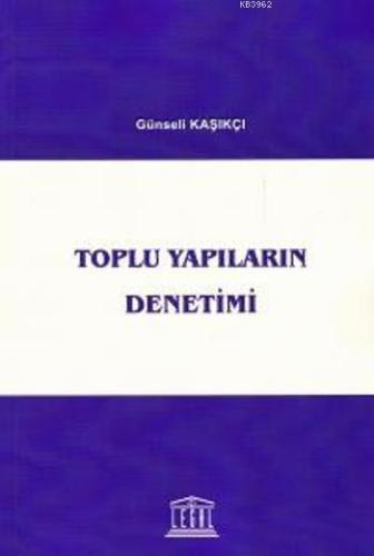 Toplu Yapıların Denetimi | Günseli Kaşıkçı | Legal Yayıncılık