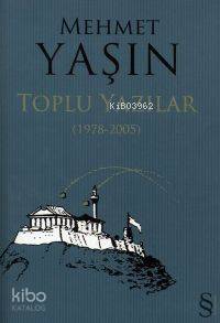 Toplu Yazılar (1978-2005) | Mehmet Yaşın | Everest Yayınları