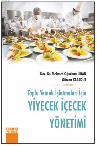 Toplu Yemek İşletmeleri İçin Yiyecek İçecek Yönetimi | M. Oğuzhan İlba