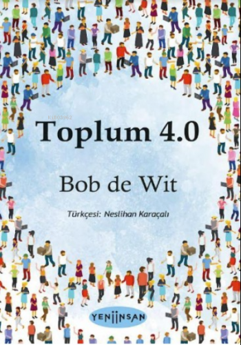 Toplum 4.0 | Bob de Wi | Yeni İnsan Yayınevi