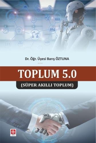 Toplum 5 (Süper Akıllı Toplum) | Barış Öztuna | Ekin Kitabevi Yayınlar