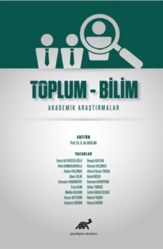 Toplum - Bilim Akademik Araştırmalar | Alper Çelik | Paradigma Akademi