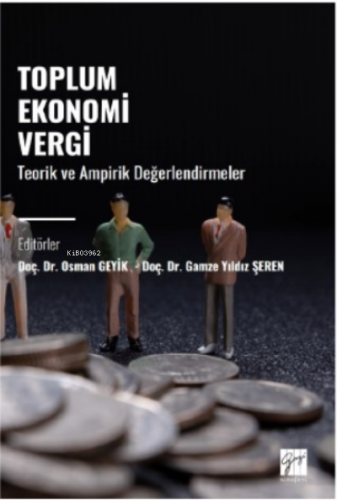 Toplum Ekonomi Vergi ;Teorik ve Ampirik Değerlendirmeler | Osman Geyik