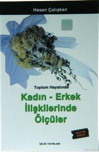 Toplum Hayatında Kadın-Erkek İlişkilerinde Ölçüler | Hasan Çalışkan | 