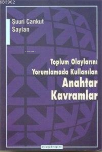 Toplum Olaylarını Yorumlamada Kullanılan Anahtar Kavramlar | Şuuri Can