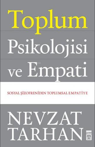 Toplum Psikolojisi ve Empati | Nevzat Tarhan | Timaş Yayınları