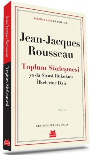 Toplum Sözleşmesi; Ya Da Siyasi Hukukun İlkelerine Dair - Klasikler | 