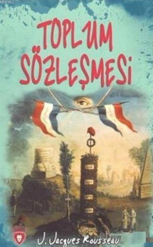 Toplum Sözleşmesi | Jean Jacgues Rousseau | Dorlion Yayınevi