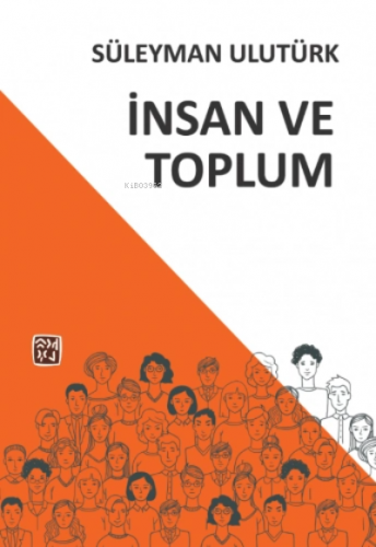 Toplum ve İnsan | Süleyman Ulutürk | Kutlu Yayınevi