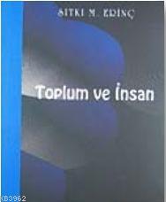 Toplum ve İnsan | Sıtkı M. Erinç | Ütopya Yayınevi