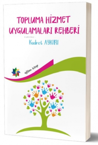 Topluma Hizmet Uygulamaları Rehberi | Kudret Aykırı | Eğiten Kitap