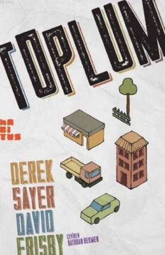 Toplum | Derek Sayer | Habitus Kitap