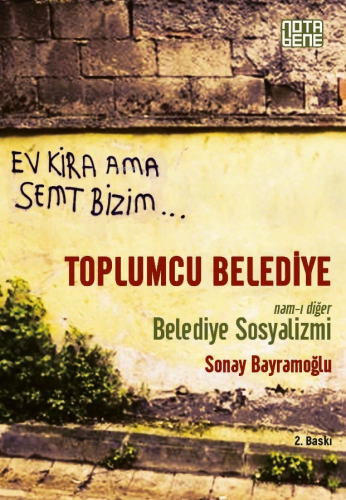 Toplumcu Belediye; Namı-ı Diğer Belediye Sosyalizmi | Sonay Bayramoğlu