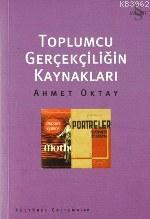 Toplumcu Gerçekçiliğin Kaynakları | Ahmet Oktay | Everest Yayınları